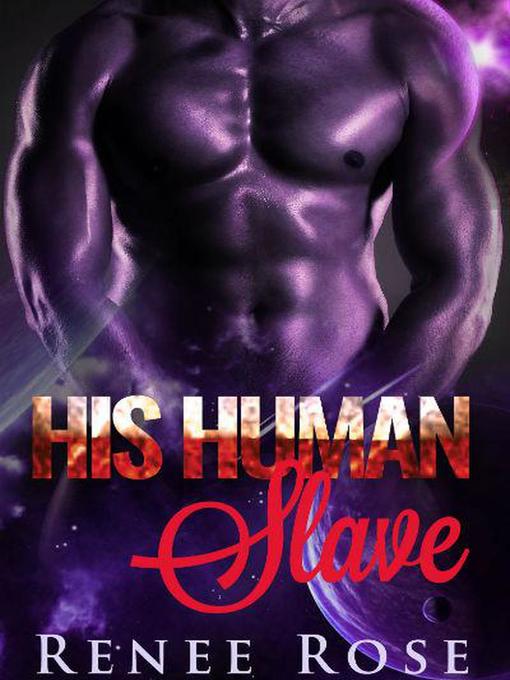 Title details for His Human Slave by Renee Rose - Available